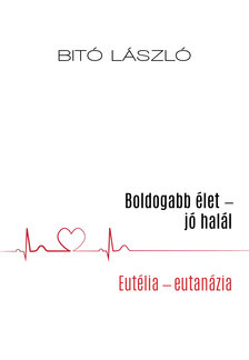 Bitó László - Boldogabb élet - jó halál
