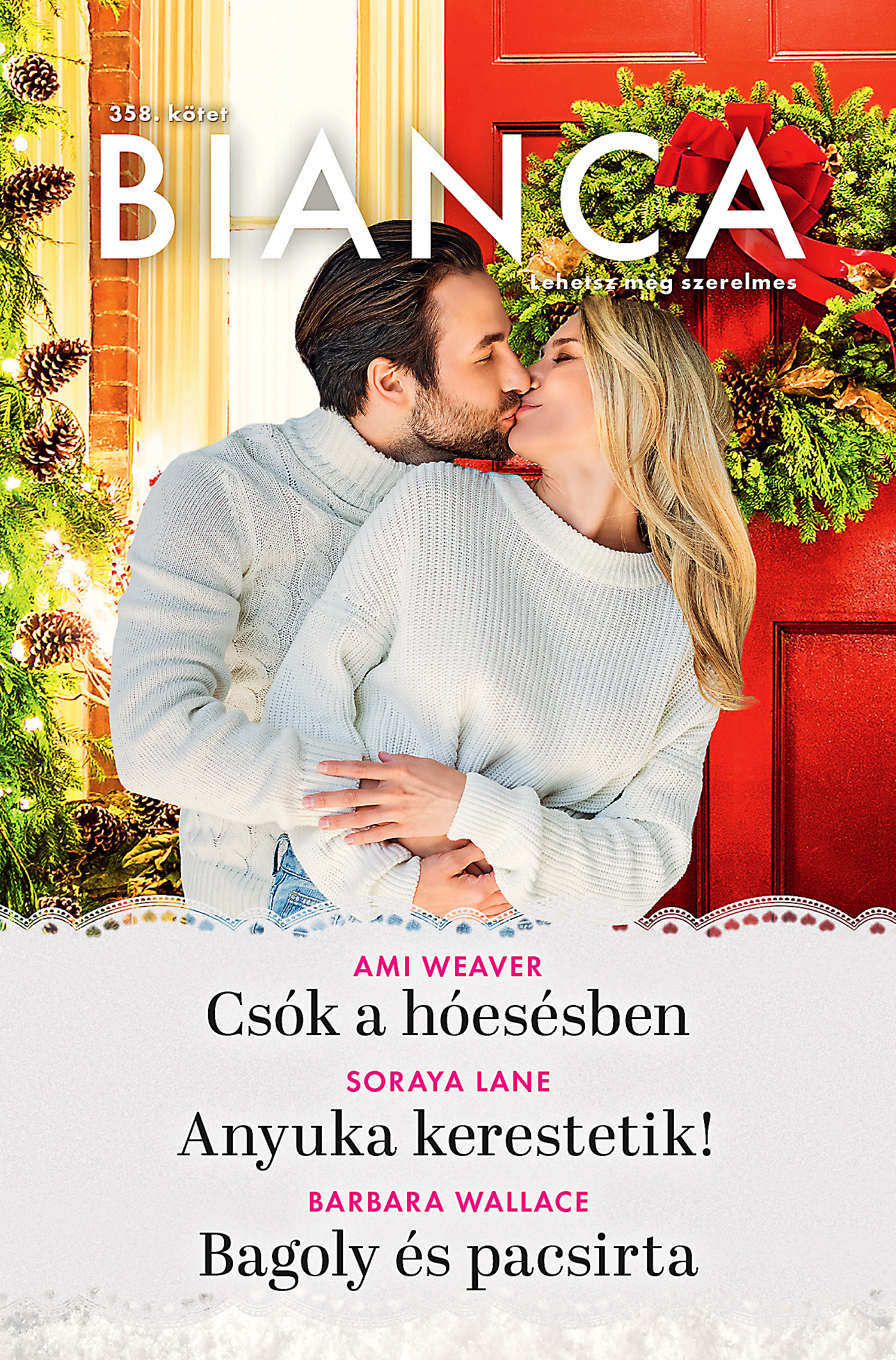Barbara Wallace - Bianca 358. - Csók a hóesésben; Anyuka kerestetik!; Bagoly és pacsirta [eKönyv: epub, mobi]