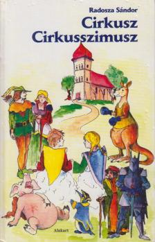 Radosza Sándor - Cirkusz Cirkusszimusz [antikvár]