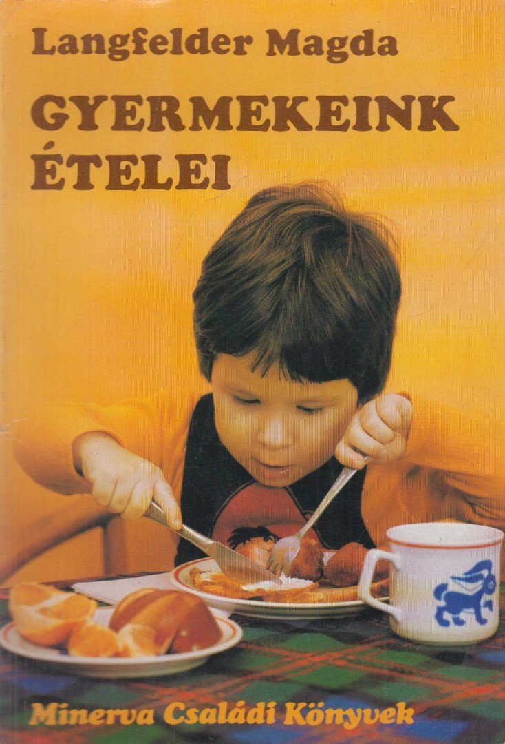 Langfelder Magda - Gyermekeink ételei [antikvár]