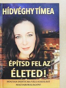 Hídvéghy Tímea - Építsd fel az életed! [antikvár]