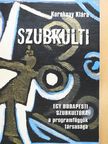 Koroknay Klára - Szubkulti [antikvár]