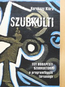 Koroknay Klára - Szubkulti [antikvár]