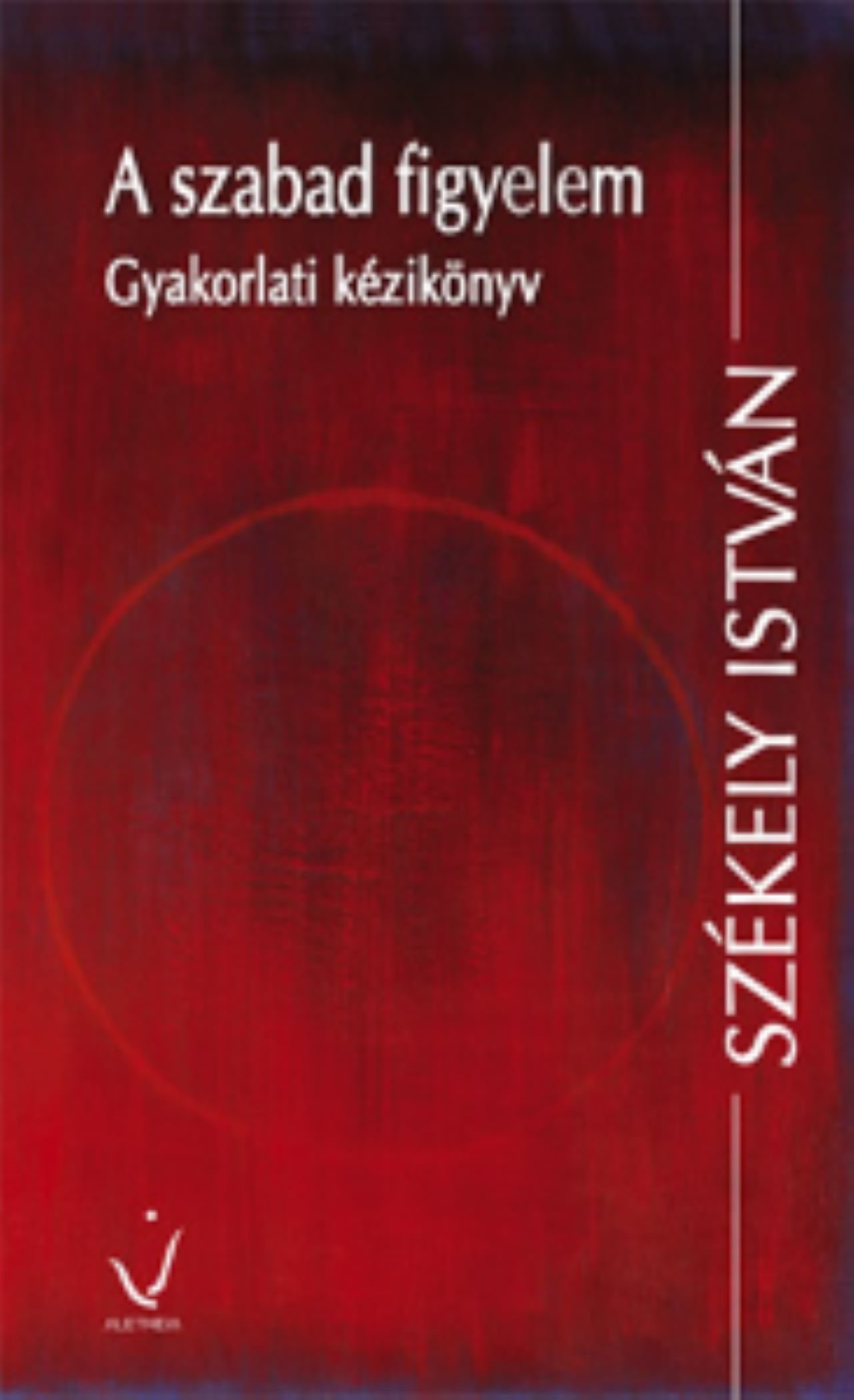 Székely István - A szabad figyelem