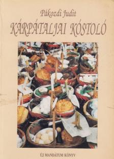 PÁKOZDI JUDIT - Kárpátaljai kóstoló [antikvár]