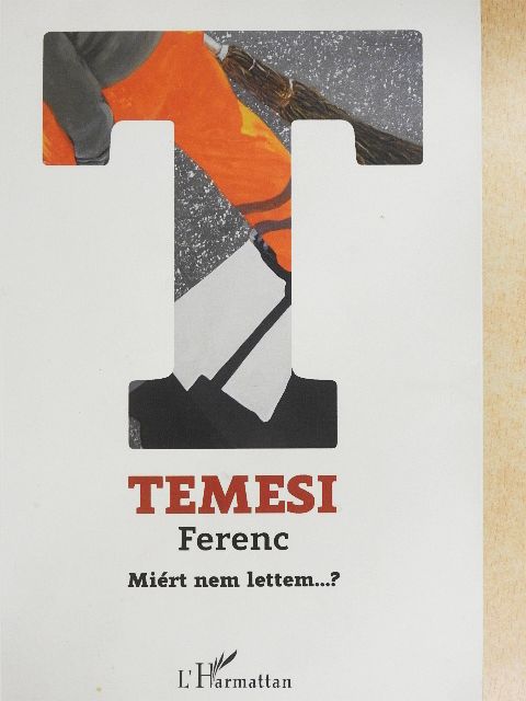 Temesi Ferenc - Miért nem lettem...? [antikvár]
