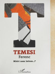Temesi Ferenc - Miért nem lettem...? [antikvár]