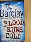 Alex Barclay - Blood Runs Cold [antikvár]