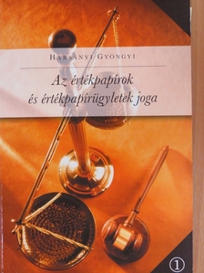 Harsányi Gyöngyi - Az értékpapírok és értékpapírügyletek joga [antikvár]