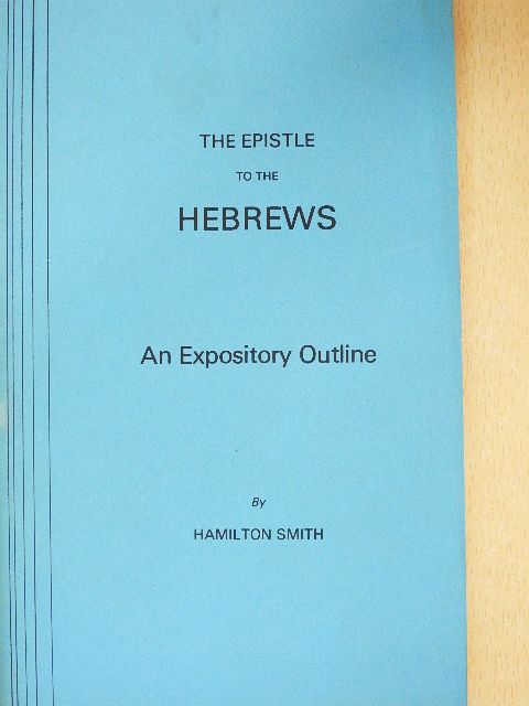 Hamilton Smith - The Epistle to the Hebrews [antikvár]