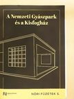 A Nemzeti Gyászpark és a Kisfogház [antikvár]