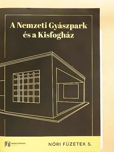 A Nemzeti Gyászpark és a Kisfogház [antikvár]
