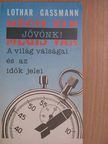 Lothar Gassmann - Mégis van jövőnk [antikvár]