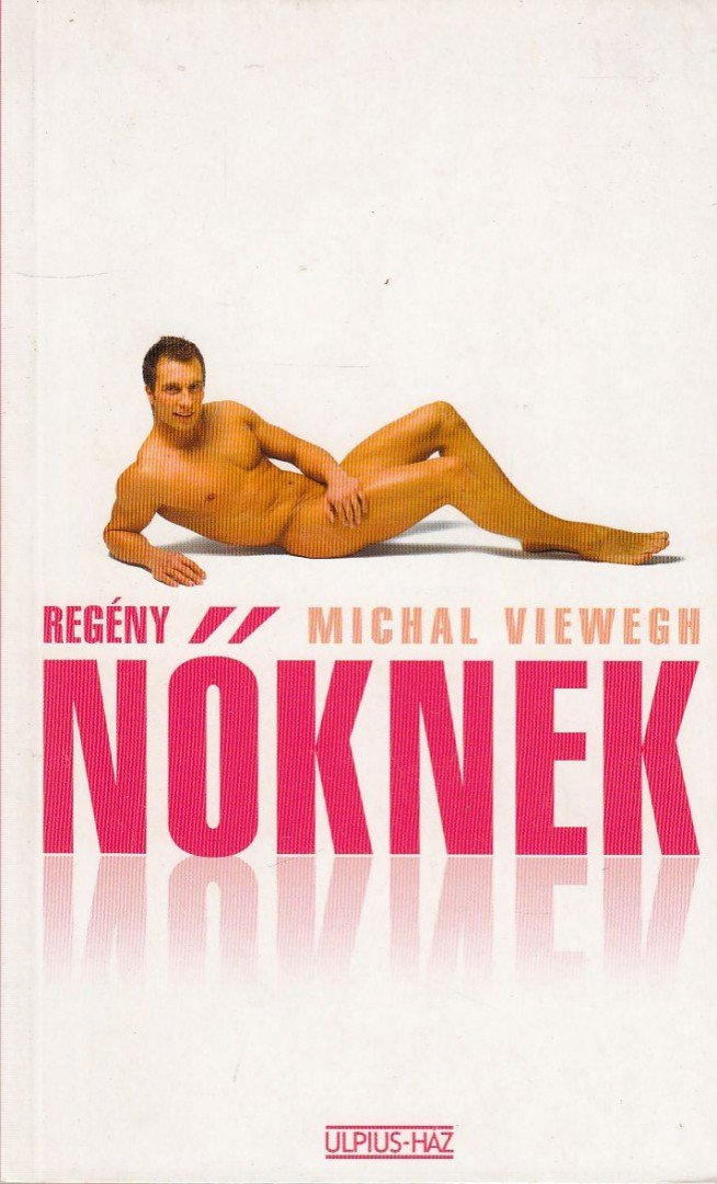 Michal Viewegh - Regény nőknek [antikvár]