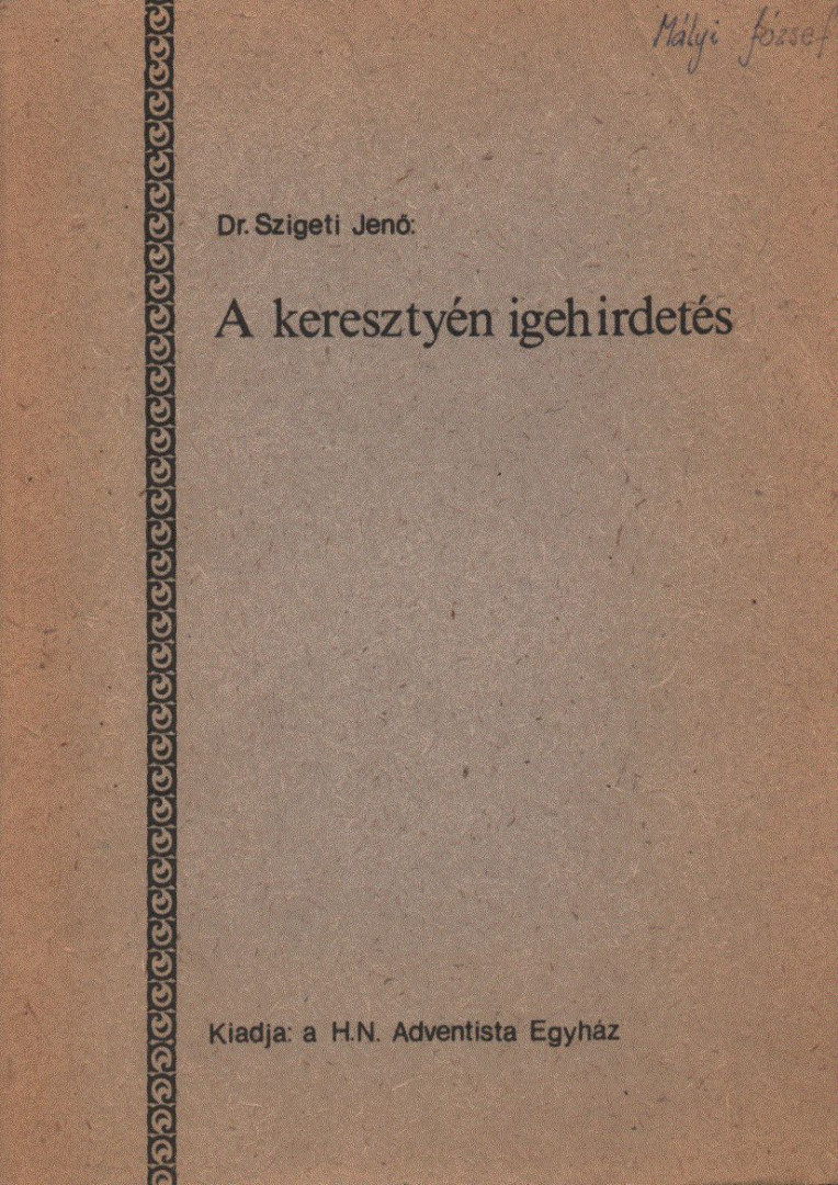 Dr. Szigeti Jenő - A keresztyén igehirdetés [antikvár]