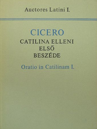 Cicero - Cicero Catilina elleni első beszéde [antikvár]