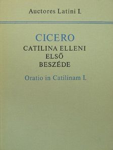 Cicero - Cicero Catilina elleni első beszéde [antikvár]