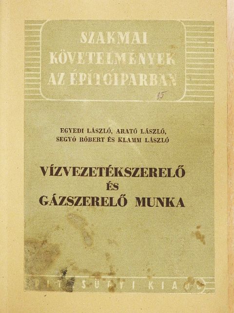 Arató László - Vízvezetékszerelő és gázszerelő munka [antikvár]