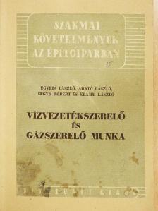 Arató László - Vízvezetékszerelő és gázszerelő munka [antikvár]