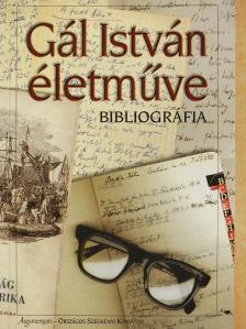 Csányi László - Gál István életműve (kétszeresen dedikált példány) [antikvár]