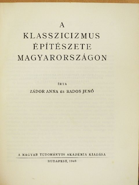 Rados Jenő - A klasszicizmus építészete Magyarországon [antikvár]