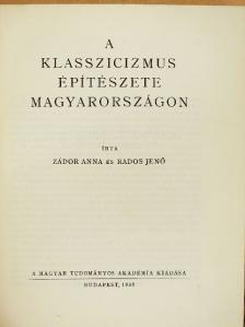 Rados Jenő - A klasszicizmus építészete Magyarországon [antikvár]