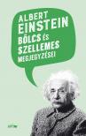 Albert Einstein - Albert Einstein bölcs és szellemes megjegyzései