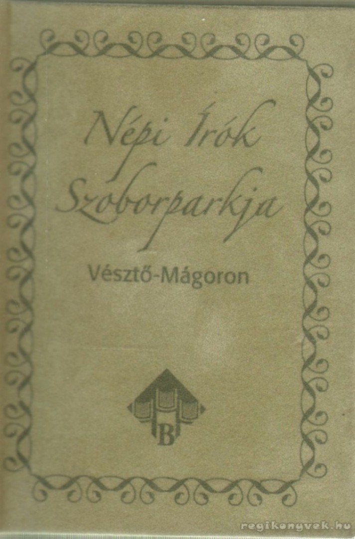 Hévvízi Sándor - Népi Írók Szoborparkja Vésztő-Mágoron (mini) [antikvár]