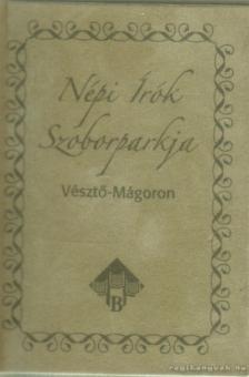 Hévvízi Sándor - Népi Írók Szoborparkja Vésztő-Mágoron (mini) [antikvár]