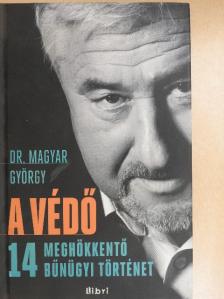 Dr. Magyar György - A védő [antikvár]