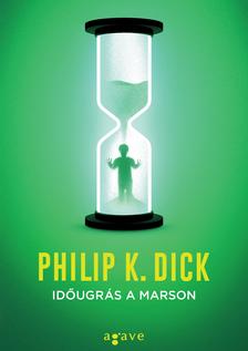 Philip K. Dick - Időugrás a Marson [szépséghibás]