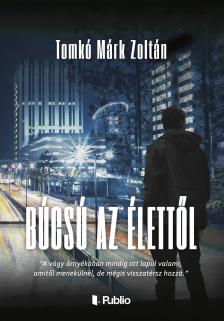 Márk Zoltán Tomkó - Búcsú az élettől [eKönyv: epub, mobi]