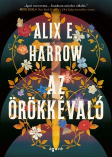 Alix E. Harrow - Az örökkévaló [eKönyv: epub, mobi]
