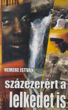 Nemere István - Százezerért a lelkedet is [antikvár]