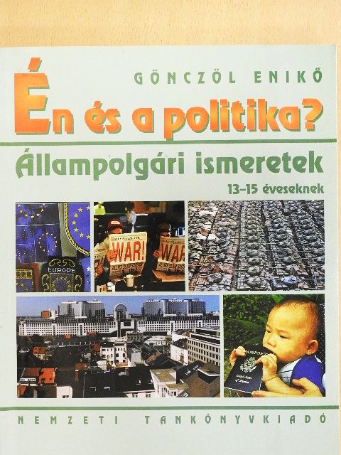 Gönczöl Enikő - Én és a politika? [antikvár]
