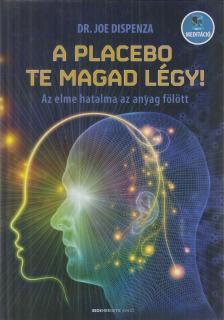 Dr. Joe Dispenza - A placebo te magad légy! [antikvár]