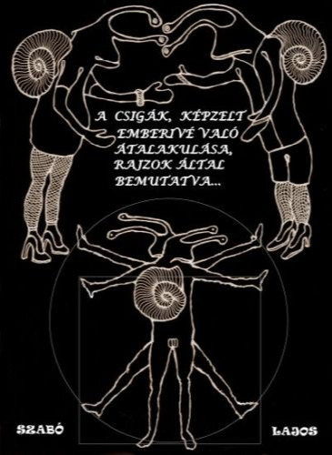 Szabó Lajos - A csigák képzelt emberivé való átalakulása... [eKönyv: epub, mobi]