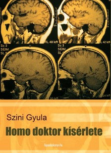 Szini Gyula - Homo doktor kísérlete [eKönyv: epub, mobi]