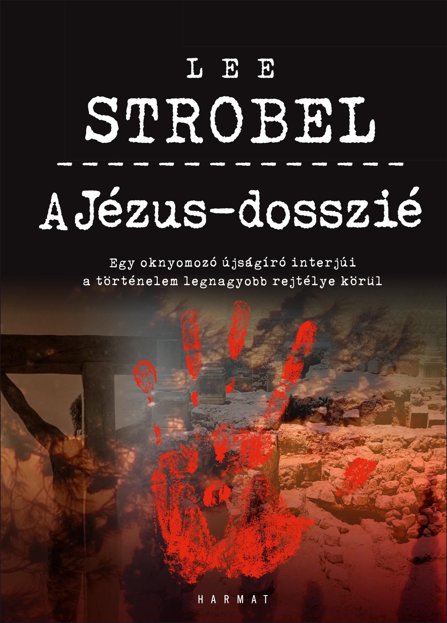 Lee Strobel - A Jézus-dosszié - Új