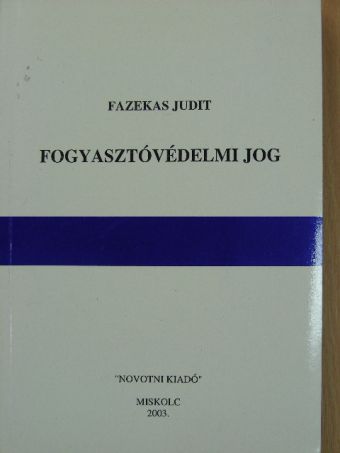 Fazekas Judit - Fogyasztóvédelmi jog [antikvár]