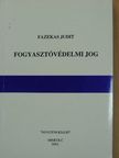 Fazekas Judit - Fogyasztóvédelmi jog [antikvár]