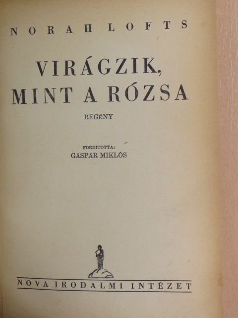 Norah Lofts - Virágzik, mint a rózsa [antikvár]