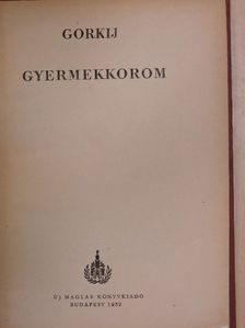 Gorkij - Gyermekkorom [antikvár]
