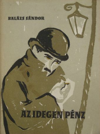 Balázs Sándor - Az idegen pénz [antikvár]