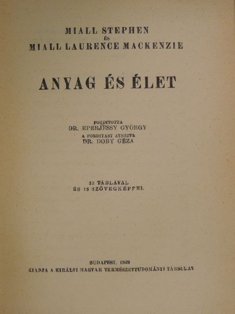 Miall Laurence Mackenzie - Anyag és élet [antikvár]