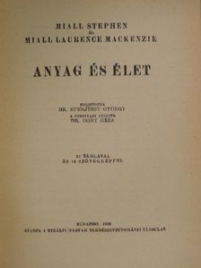 Miall Laurence Mackenzie - Anyag és élet [antikvár]