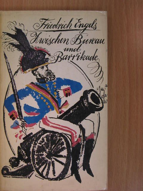 Friedrich Engels - Zwischen Bureau und Barrikade [antikvár]
