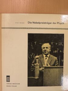 Erich Bagge - Die Nobelpreisträger der Physik [antikvár]