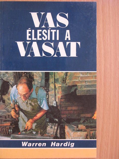 Warren Hardig - Vas élesíti a vasat [antikvár]