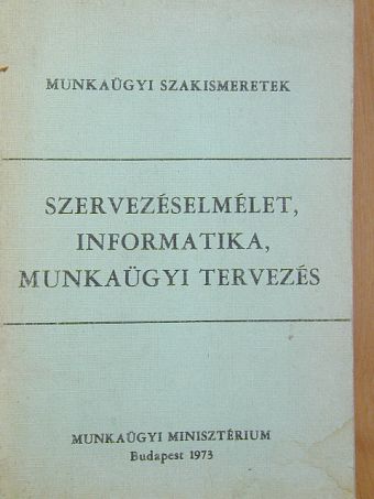 Bosnyák Tamás - Szervezéselmélet, informatika, munkaügyi tervezés [antikvár]